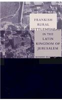 Frankish Rural Settlement in the Latin Kingdom of Jerusalem