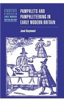 Pamphlets and Pamphleteering in Early Modern Britain