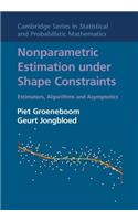 Nonparametric Estimation Under Shape Constraints