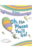 Oh the Places You'll Go!