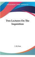 Two Lectures On The Inquisition: (English)