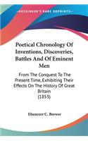 Poetical Chronology Of Inventions, Discoveries, Battles And Of Eminent Men