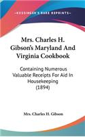 Mrs. Charles H. Gibson's Maryland And Virginia Cookbook