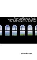 Toasts and Forms of Public Address for Those Who Wish to Say the Right Thing in the Right Way