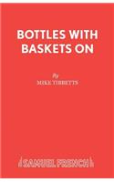 Bottles with Baskets on