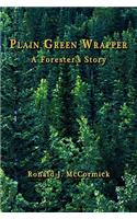 Plain Green Wrapper a Forester's Story