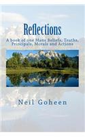 Reflections: A Book of One Mans Beliefs, Truths, Principals, Morals and Actions