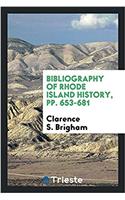 Bibliography of Rhode Island History, Pp. 653-681