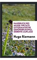 Handbuch Des Musik-Diktats: Systematische Gehörsbildung