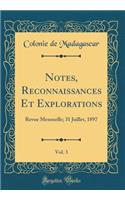 Notes, Reconnaissances Et Explorations, Vol. 3: Revue Mensuelle; 31 Juillet, 1897 (Classic Reprint)