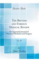 The British and Foreign Medical Review, Vol. 20: Or Quarterly Journal of Practical Medicine and Surgery (Classic Reprint): Or Quarterly Journal of Practical Medicine and Surgery (Classic Reprint)