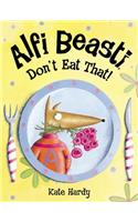 Alfi Beasti Don't Eat That (Viking Kestrel picture books)