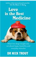Love Is The Best Medicine