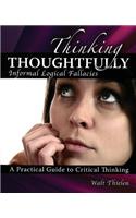 Thinking Thoughtfully: Informal Logical Fallacies: A Practical Guide to Critical Thinking