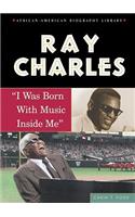 Ray Charles: I Was Born with Music Inside Me