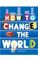 Abrams NFS Infact: Leveled Reader How to Change the World(Abrams NFS Infact)