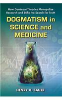 Dogmatism in Science and Medicine