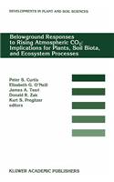 Belowground Responses to Rising Atmospheric Co2: Implications for Plants, Soil Biota, and Ecosystem Processes