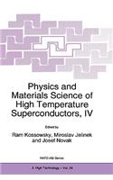 Physics and Materials Science of High Temperature Superconductors, IV