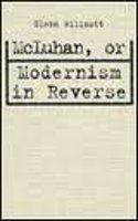 McLuhan, or Modernism in Reverse