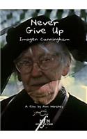Never Give Up: Imogen Cunningham