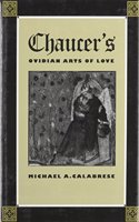 Chaucer's Ovidian Arts of Love