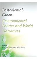 Postcolonial Green: Environmental Politics & World Narratives