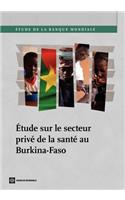 Etude Sur Le Secteur Prive de La Sante Au Burkina-Faso