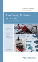 New Security Architecture for the Arctic: An American Perspective