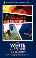 The White Airplane & Horror Academy: Two Plays by Darren Callahan