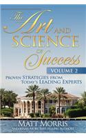 The Art and Science of Success Volume 2, Proven Strategies from Today's Leading Experts