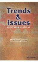 Trends & Issues in Modern Missions: Trends That Mold and Shape Our Strategies of Missions