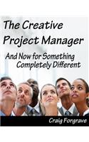 Creative Project Manager: And Now for Something Completely Different
