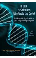 If DNA is Software, Who Wrote The Code?