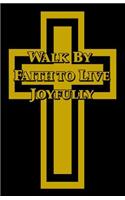 Walk by Faith to Live Joyfully