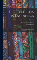 First Footsteps in East Africa: Or, An Exploration of Harar; Volume 1