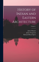 History of Indian and Eastern Architecture; Volume 1