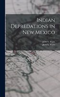 Indian Depredations in New Mexico