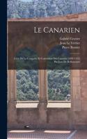 Canarien: Livre De La Conquête Et Conversion Des Canaries (1402-1422) Par Jean De Bethencourt