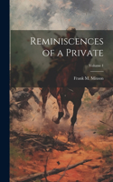 Reminiscences of a Private; Volume 1