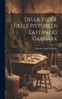 Della Vita e Delle Pitture di Lattanzio Gambara