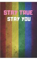 Stay True Stay You