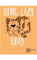 Being Lazy Today Notebook: Wide Ruled 100 sheets/200 Pages Softcover Notes Journal Diary 7.44 X 9.69