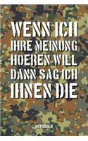 Wenn ich Ihre Meinung hören will dann sag ich Ihnen die: Blanko / leeres Notizbuch / Tagebuch blanko - 15,24 x 22,86 cm (ca. DIN A5) - 120 Seiten