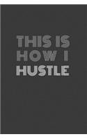 This is how I hustle