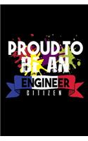 Proud to be an engineer citizen: Notebook - Journal - Diary - 110 Lined pages - 6 x 9 in - 15.24 x 22.86 cm - Doodle Book - Funny Great Gift