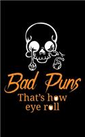 Bad Puns That's How Eye Roll