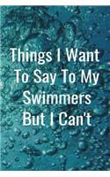 Things I Want To Say To My Swimmers But I Can't