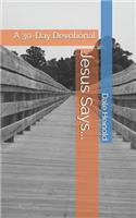 Jesus Says...: A 30-Day Devotional