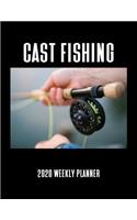 Cast Fishing 2020 Weekly Planner: A 52-Week Calendar For Fishermen